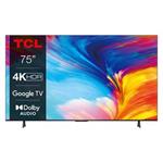 TCL 75P635 TV SMART Google TV LED 191cm/4K Ultra HD/2700 PPI/50Hz/Direct LED/HDR10/Dolby Atmos/DVB-T/T2/C/S/S2/VESA